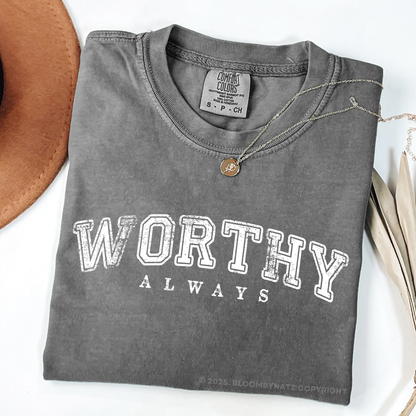 Worthy Always T-Shirt