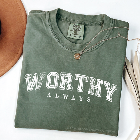 Worthy Always T-Shirt
