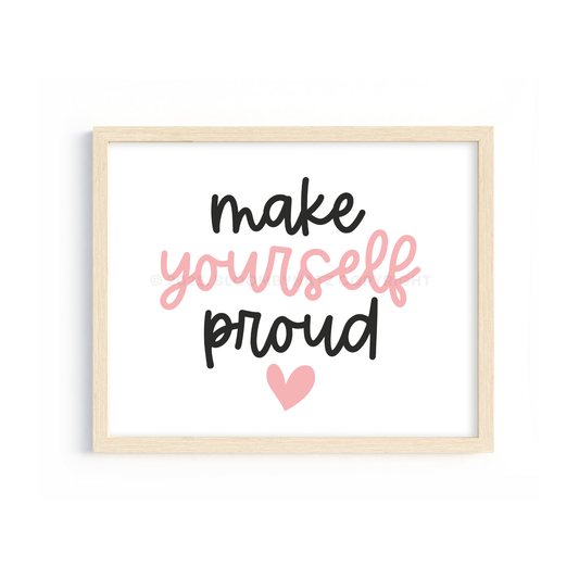 Make Yourself Proud Printable Wall Art